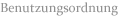 Benutzungsordnung